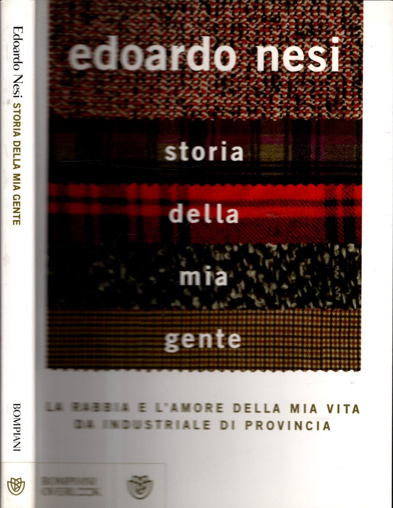 Storia della mia gente : la rabbia e l'amore della mia vita da industriale di provincia