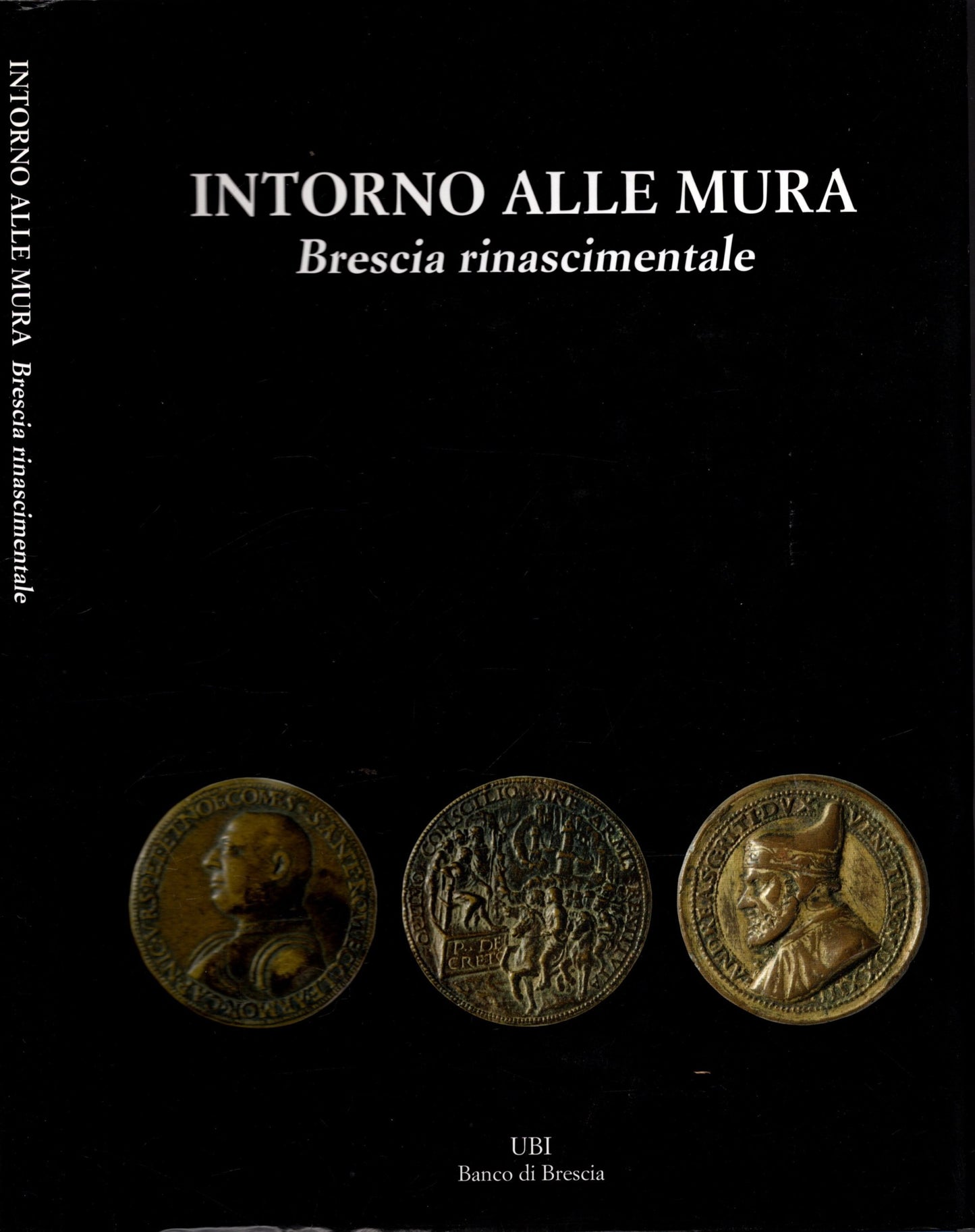 Intorno alle mura. Brescia rinascimentale. Ediz. illustrata**