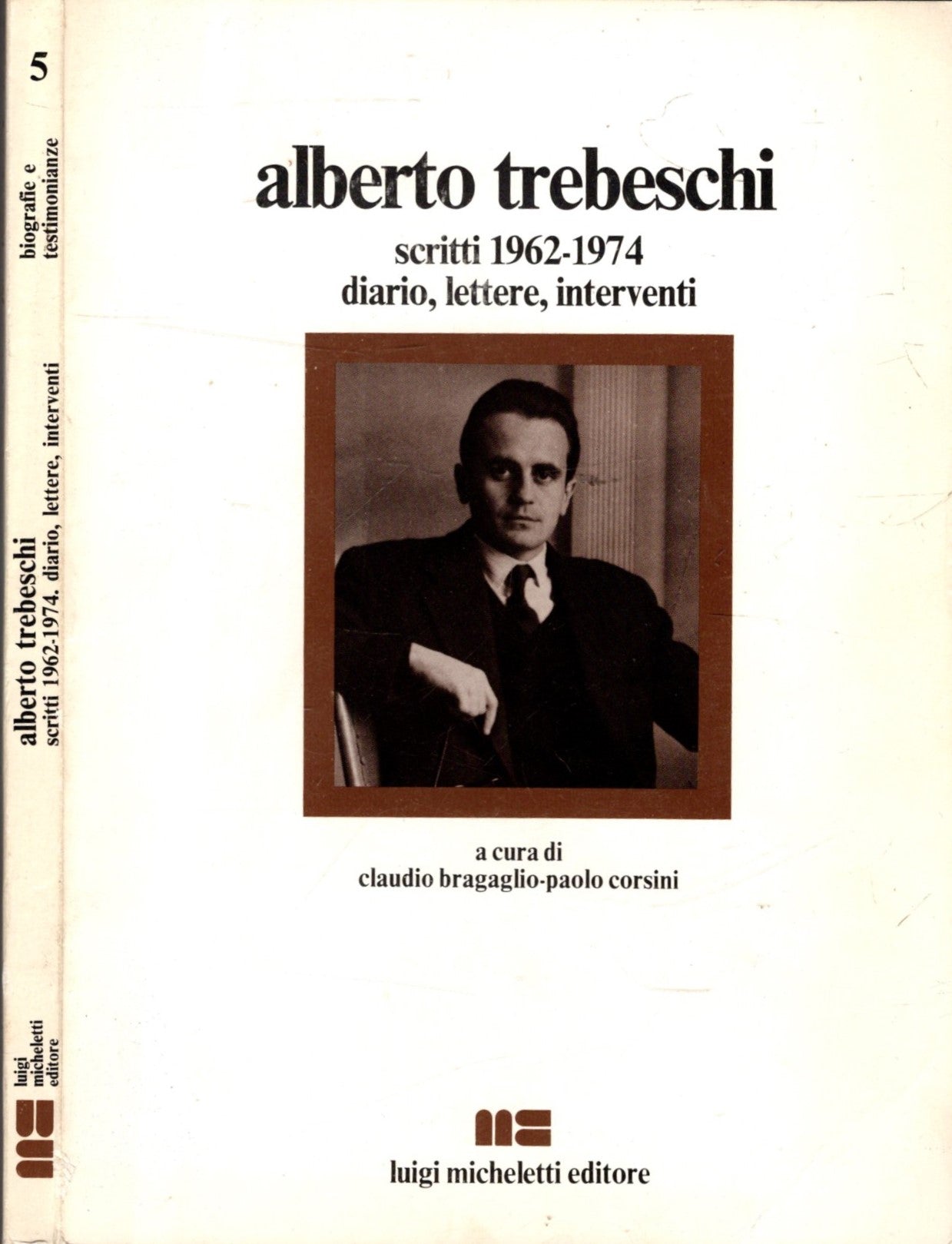 ALBERTO TREBESCHI SCRITTI 1962-1974 - DIARIO, LETTERE, INTERVENTI