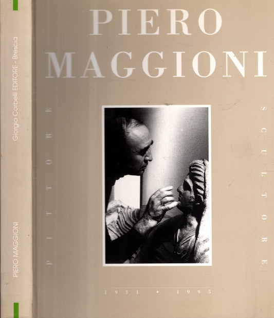 PIERO MAGGIONI LA VOCE ALTA DELLA BRIANZA CREATIVA - SCULTORE/PITTORE 1931-1995**