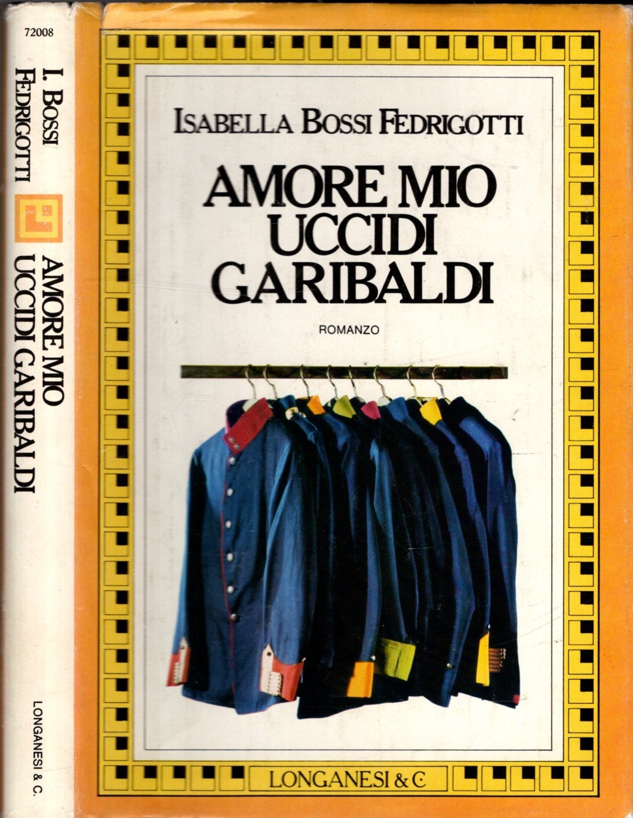 AMORE MIO UCCIDI GARIBALDI - ISABELLA BOSSI FEDRIGOTTI