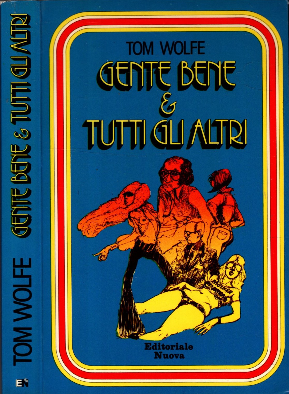 GENTE BENE & TUTTI GLI ALTRI - TOM WOLFE