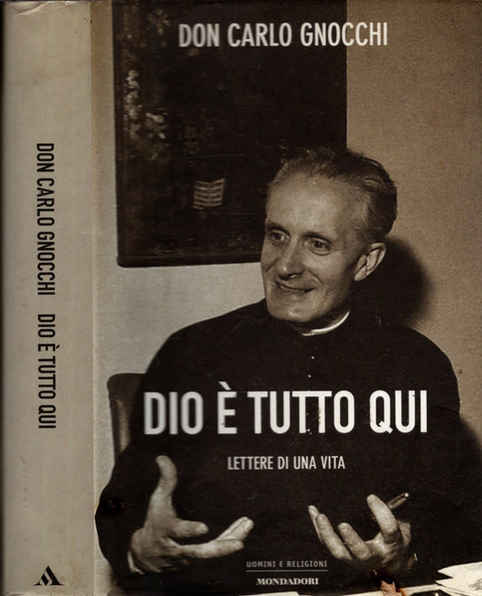 Dio è tutto qui. Lettere di una vita - DON CARLO GNOCCHI