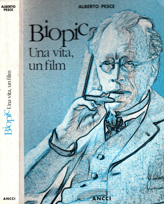 BIOPIC - UNA VITA, UN FILM / ALBERTO  PESCE