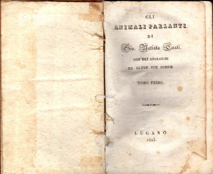 GLI ANIMALI PARLANTI DI GIO. BATISTA CASTI CON GLI APOLOGHI ED ALTRE SUE POESIE