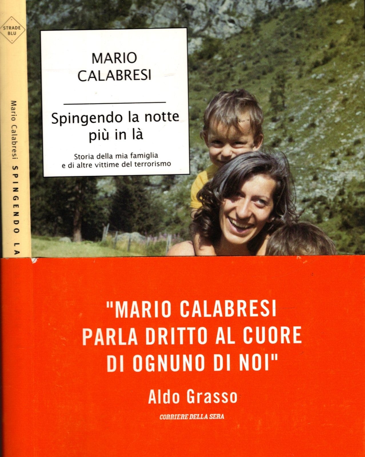 Spingendo la notte più in là . Storia della mia famiglia e di altre vittime del terrorismo