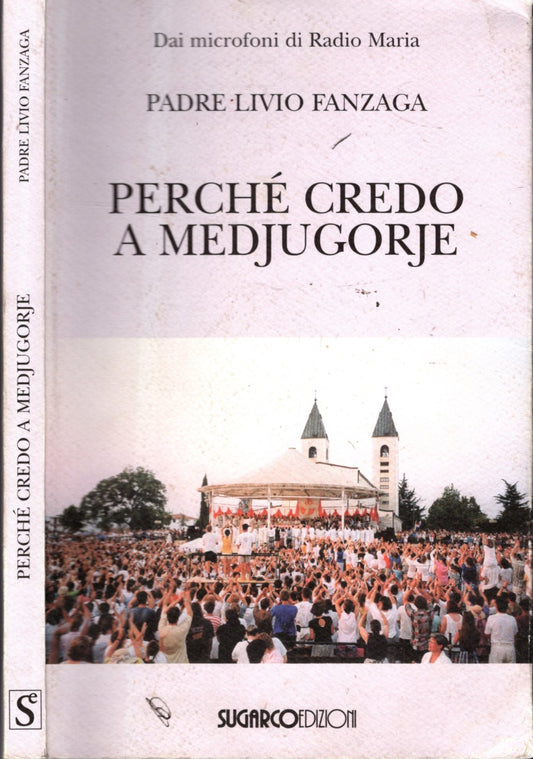 Perché credo a Medjugorje -  PADRE Fanzaga, Livio