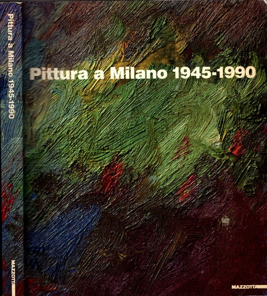 PITTURA A MILANO 1945-1990