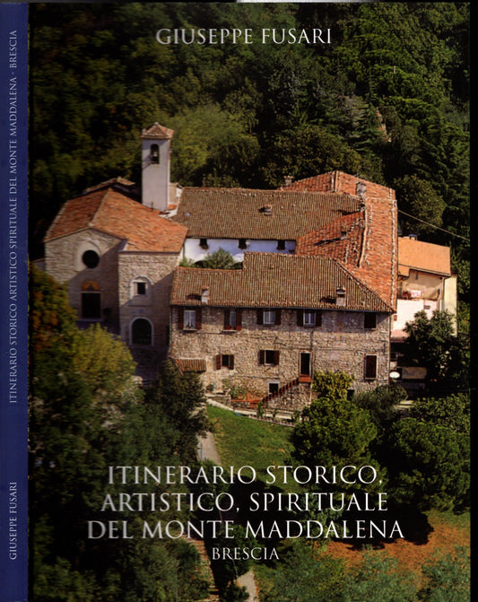 ITINERARIO STORICO, ARTISTICO, SPIRITUALE DEL MONTE MADDALENA