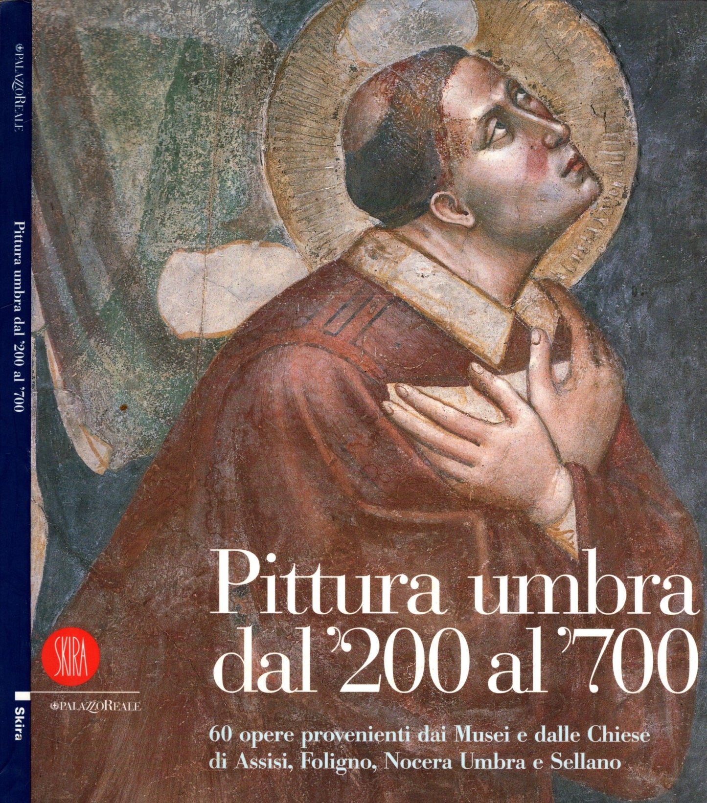 Pittura umbra dal '200 al '700. 60 opere provenienti dai musei e dalle chiese di Assisi, Foligno, Nocera Umbra e Sellano. Ediz. illustrata