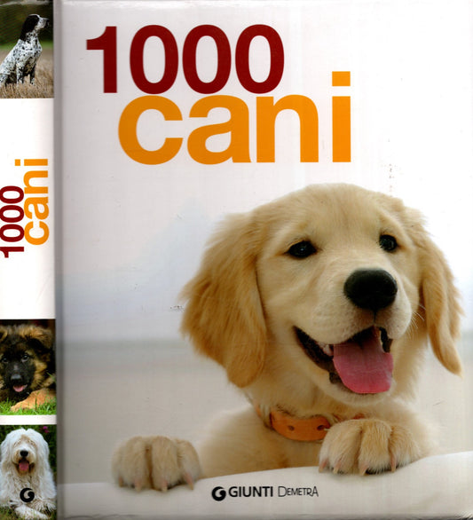 1000 cani. Ediz. illustrata