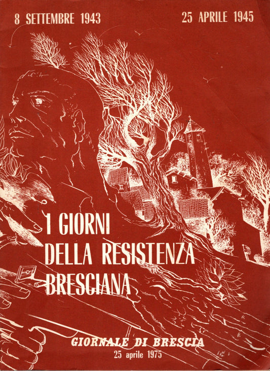 I GIORNI DELLA RESISTENZA BRESCIANA**