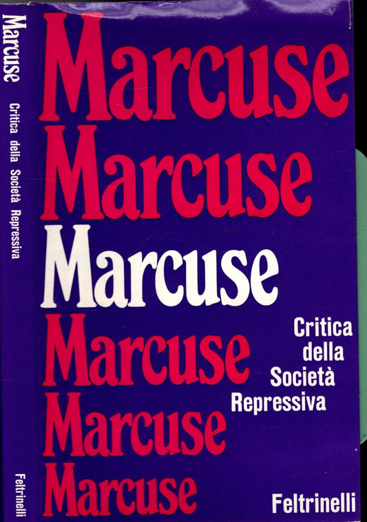 CRITICA DELLA SOCIETA' REPRESSIVA - MARCUSE