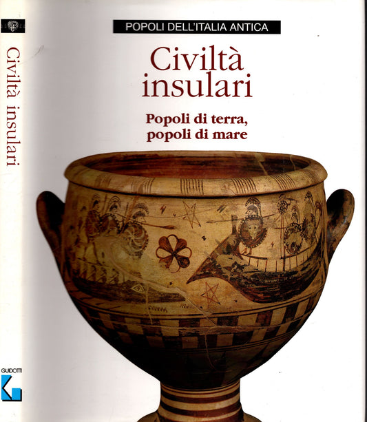 Le civiltà insulari. Popoli di terra, popoli di mare