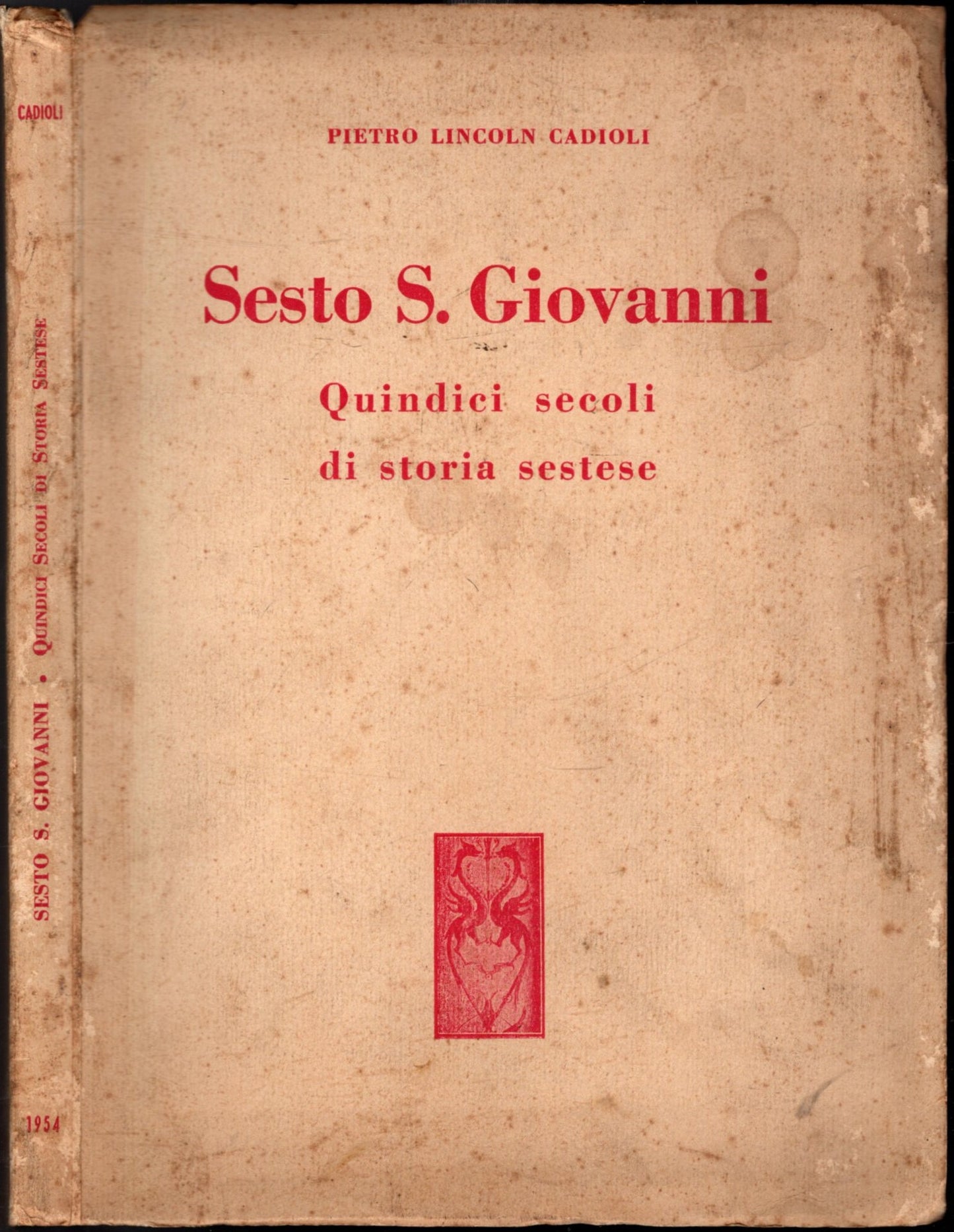 SESTO S. GIOVANNI QUINDICI SECOLI DI STORIA SESTESE - PIETRO LINCOLN CADIOLI