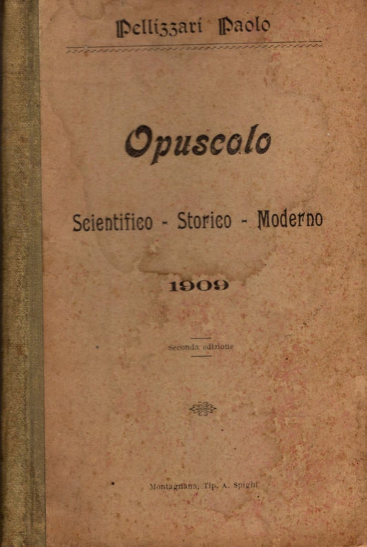 OPUSCOLO SCIENTIFICO STORICO MODERNO 1909 - PAOLO PELLIZZARI