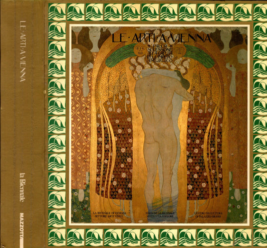 LE ARTI A VIENNA DALLA SECESSIONE ALLA CADUTA DELL'IMPERO ASBURGICO