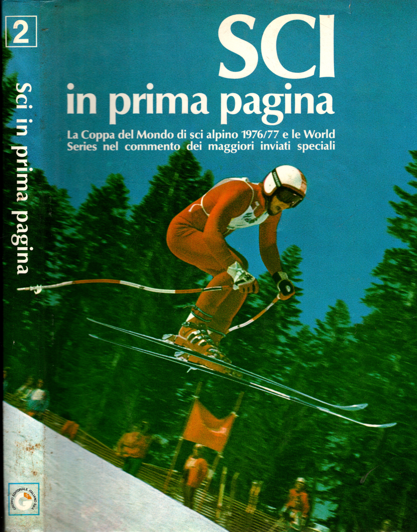 Sci in prima pagina: la Coppa del Mondo di sci alpino 1976/77 e le World Series nel commento dei maggiori inviati speciali