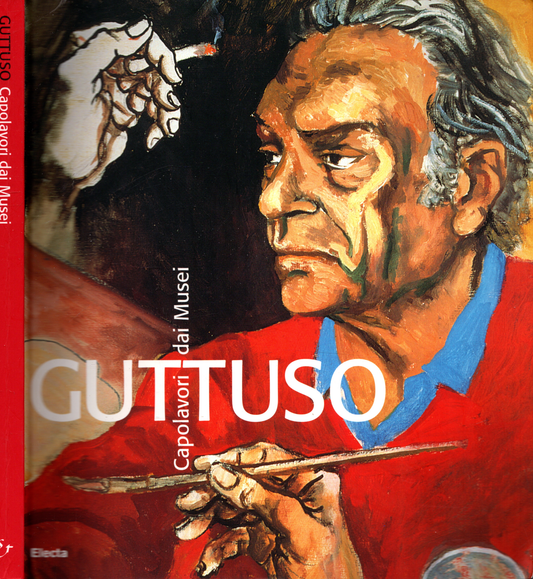 Guttuso. Ediz. illustrata** CAPOLAVORI DAI MUSEI