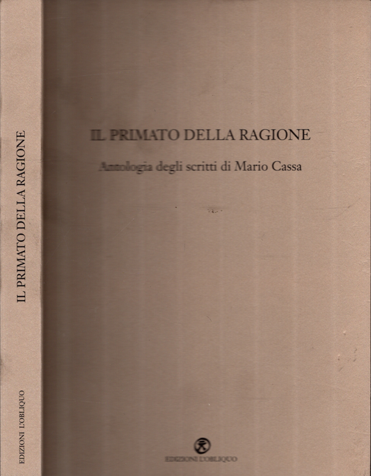 Il primato della ragione. Antologia degli scritti di Mario Cassa**