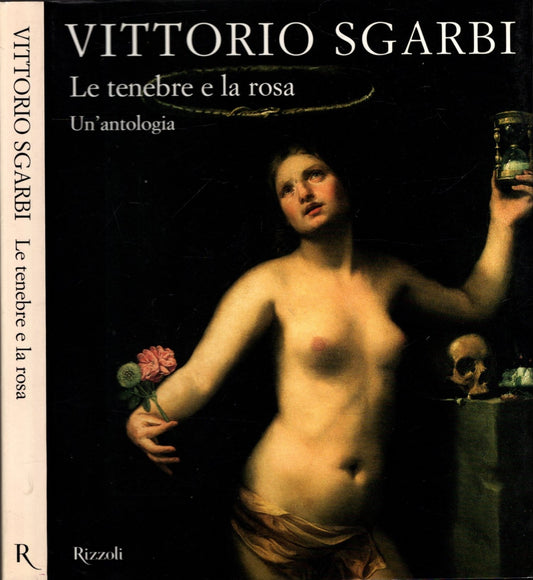 Le tenebre e la rosa. Un'antologia * vittorio sgarbi