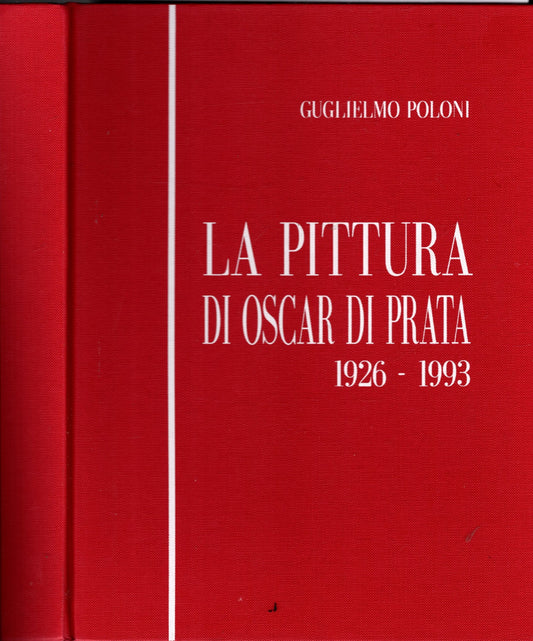 LA PITTURA DI OSCAR DI PRATA ** G. POLONI