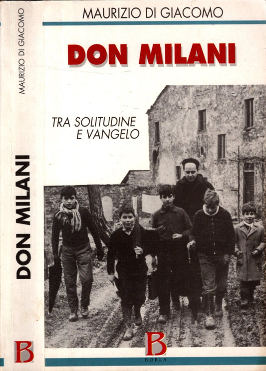 Don Milani. Tra solitudine e vangelo - MAURIZIO DI GIACOMO