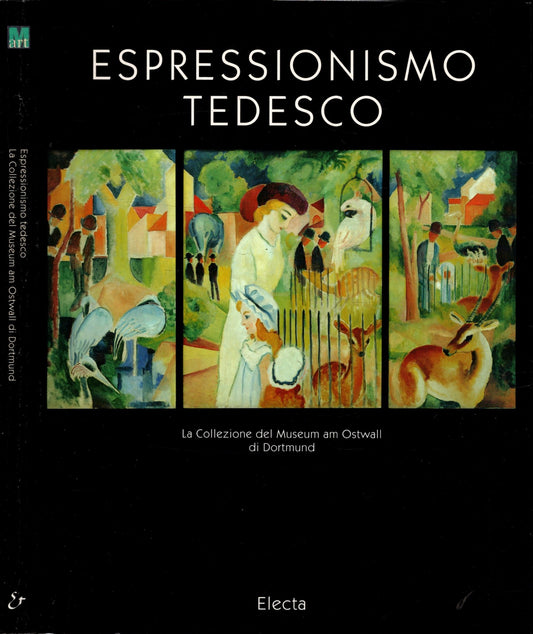 Espressionismo tedesco. Ediz. illustrata: La Collezione Del Museum am Ostwall DI Dortmund