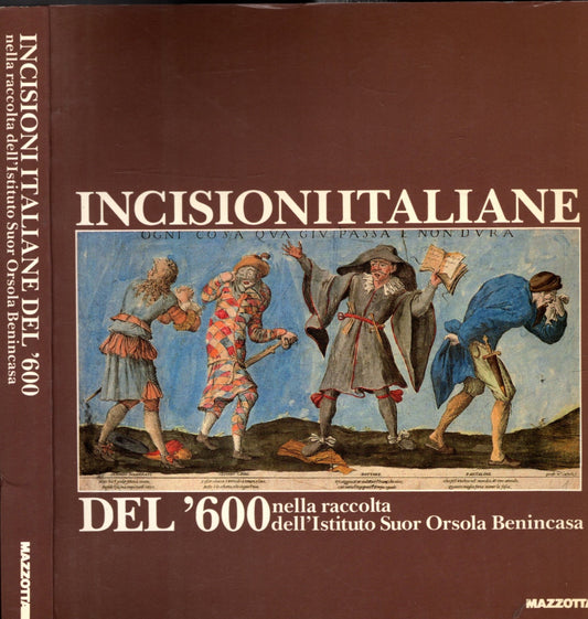 Incisioni italiane del Seicento. Nella raccolta d'arte Pagliara dell'Istituto Suor Orsola Benincasa di Napoli. Catalogo della mostra