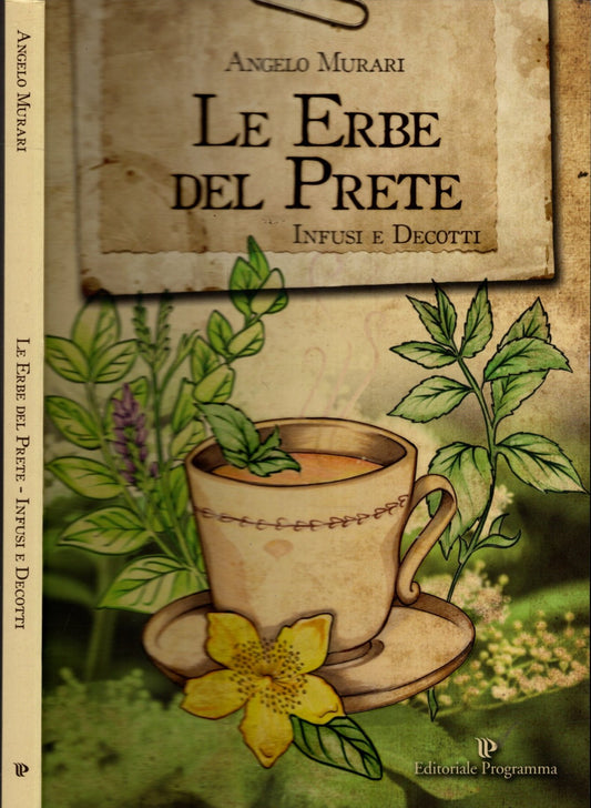 Le erbe del prete. Infusi e decotti - Murari, Angelo