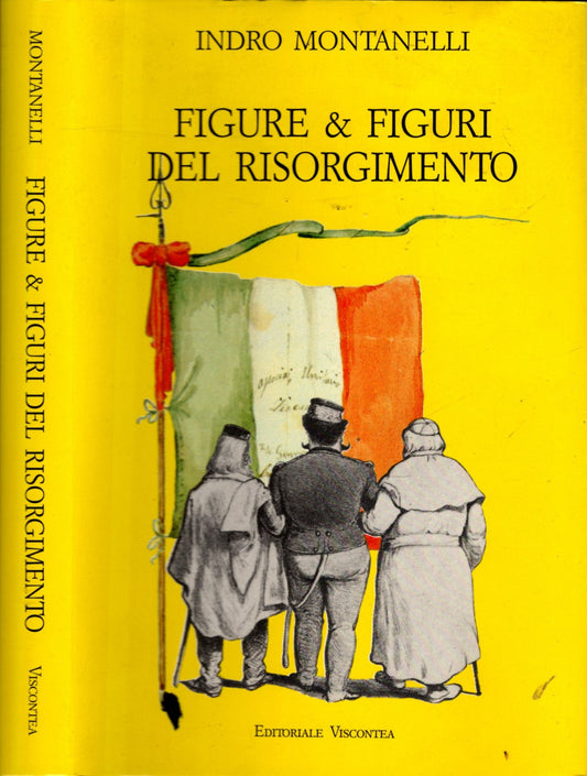 FIGURE & FIGURI DEL RISORGIMENTO - indro montanelli