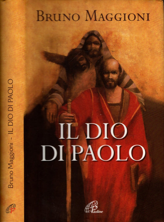 Il Dio di Paolo. Il vangelo della grazia e della libertà - BRUNO MAGGIONI