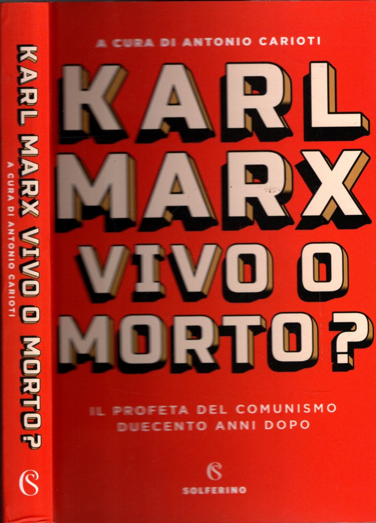 Karl Marx. Vivo o morto? Il profeta del comunismo duecento anni dopo