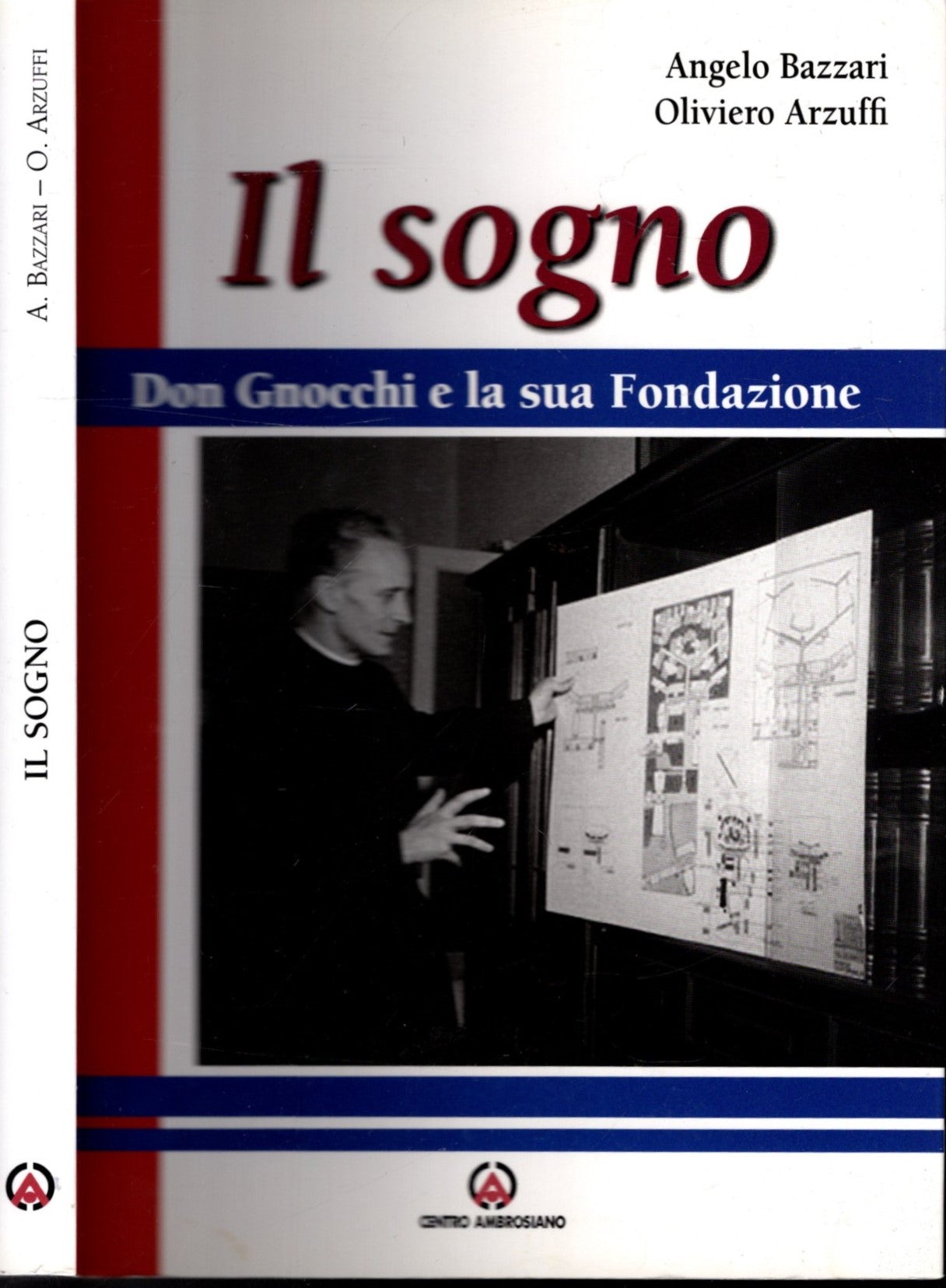 Il sogno. Don Gnocchi e la sua fondazione