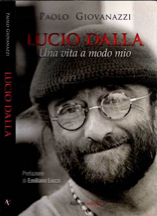 Lucio Dalla. Una vita a modo mio