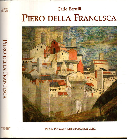 PIERO DELLA FRANCESCA - LA FORZA DIVINA DELLA PITTURA