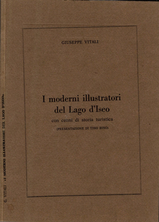 I MODERNI ILLUSTRATORI DEL LAGO D'ISEO CON CENNI DI STORIA TURISTICA