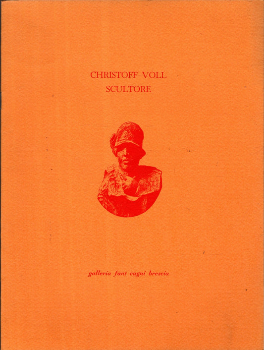 DER BILDHAUER CRISTOPH VOLL + 2 CATALOGHI