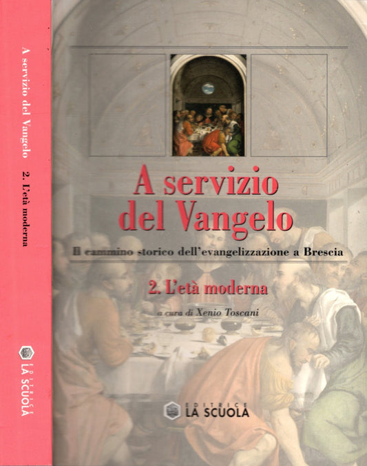 A servizio del Vangelo. Il cammino storico dell'evangelizzazione a Brescia. L'età moderna (Vol. 2)