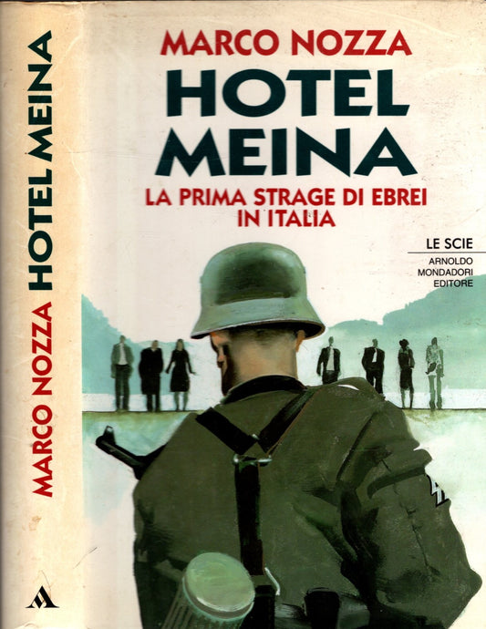 Hotel Meina. La prima strage di ebrei in Italia - MARCO NOZZA