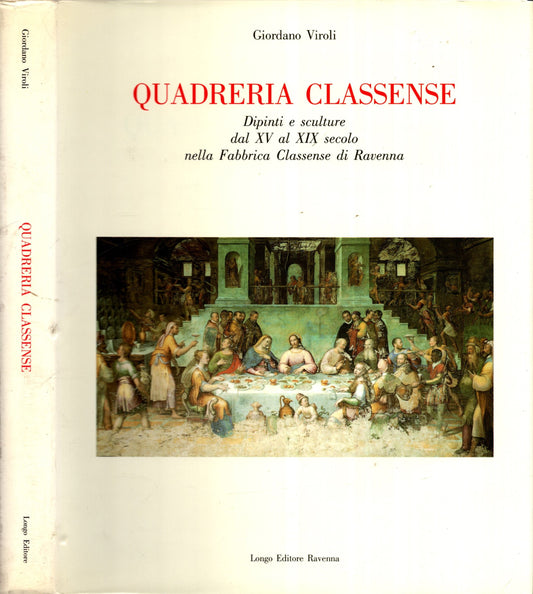 Quadreria classense. Dipinti e sculture dal XV al XIX secolo nella fabbrica classense di ravenna