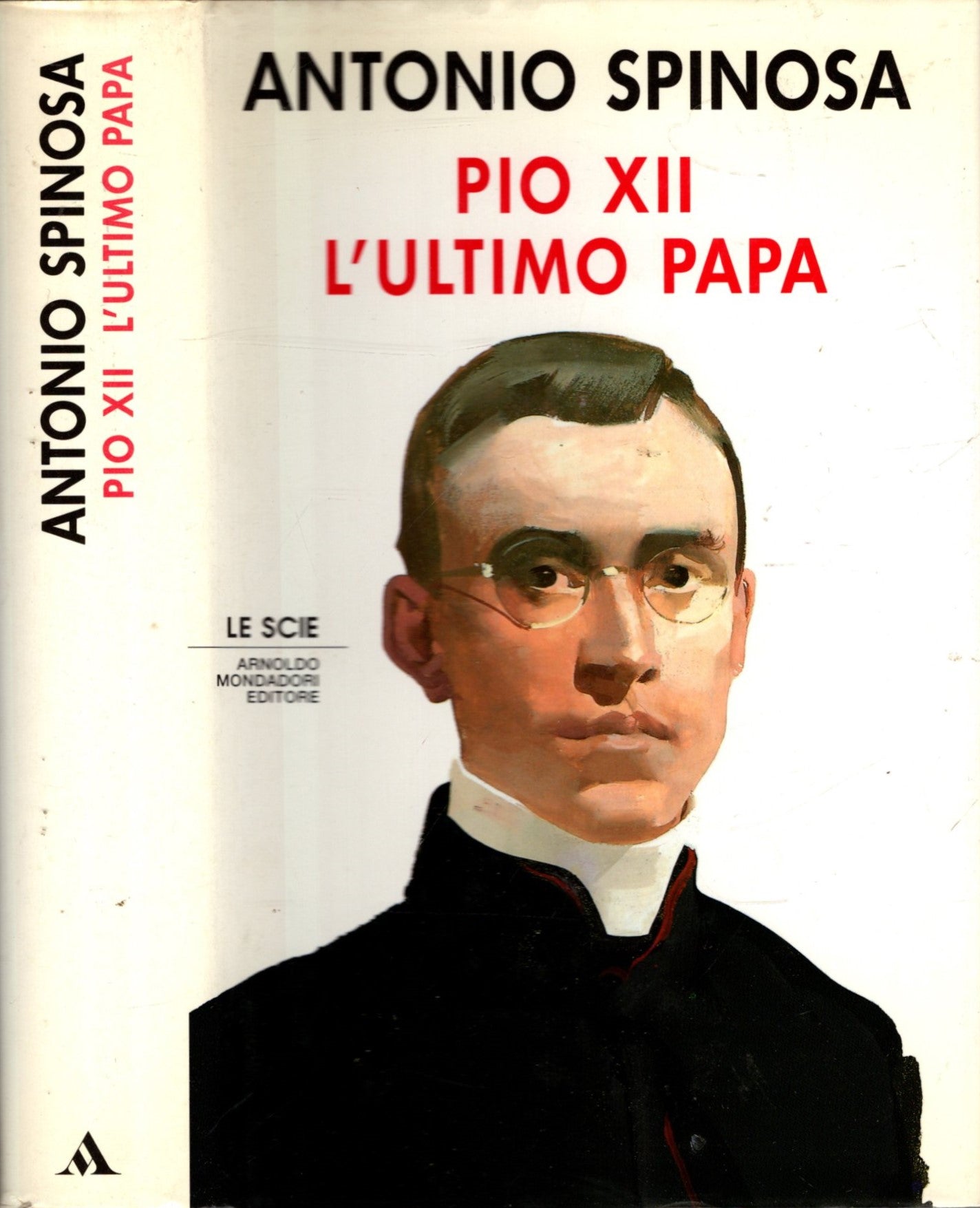 PIO XII L'ULTIMO PAPA - ANTONIO SPINOSA