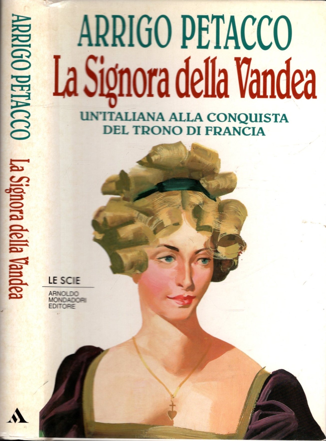 La signora della Vandea. Un'italiana alla conquista del trono di Francia