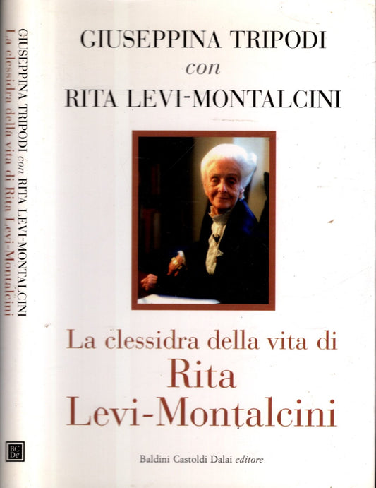 La clessidra della vita di Rita Levi-Montalcini - GIUSEPPINA TRIPODI