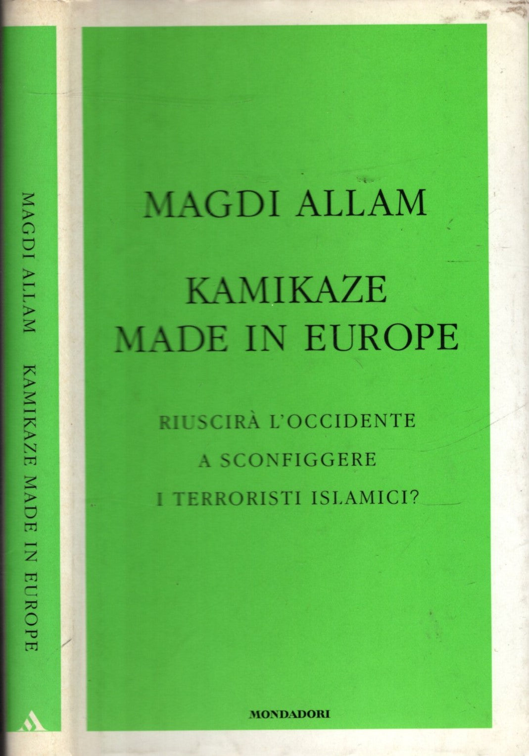 Allam, Magdi Cristiano - Kamikaze made in Europe. Riuscirà l'Occidente a sconfiggere i terroristi islamici?