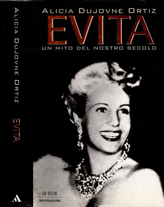 Evita UN MITO DEL NOSTRO SECOLO - Dujovne Ortiz, Alicia