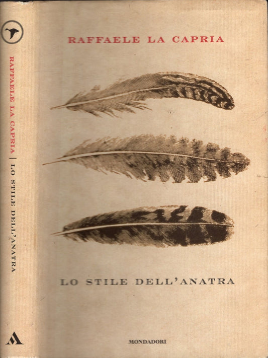 LO STILE DELL'ANATRA ** R. LA CAPRIA ** MONDADORI 2001