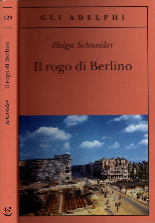 Il rogo di Berlino - Schneider, Helga