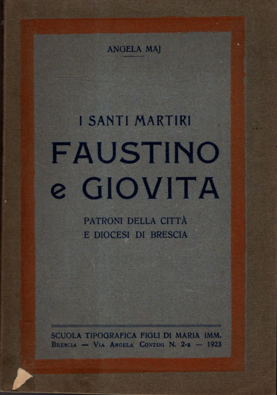 SANTI MARTIRI FAUSTINO E GIOVITA PATRONI DELLA CITTA' E DIOCESI DI BRESCIA (I)