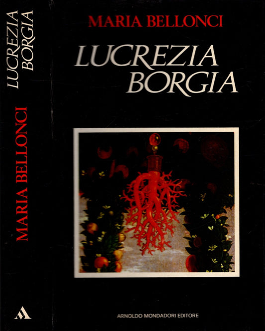 LUCREZIA BORGIA - MARIA BELLONCI